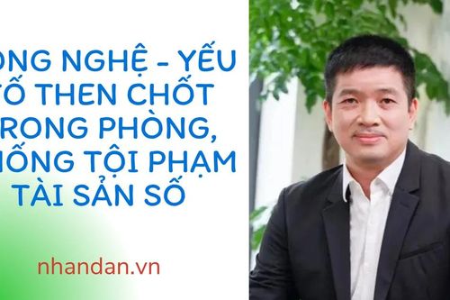 Công nghệ - yếu tố then chốt trong phòng, chống tội phạm tài sản số