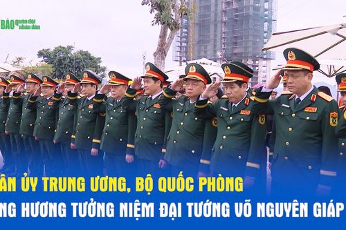 Quân ủy Trung ương, Bộ Quốc phòng dâng hương tưởng niệm Đại tướng Võ Nguyên Giáp