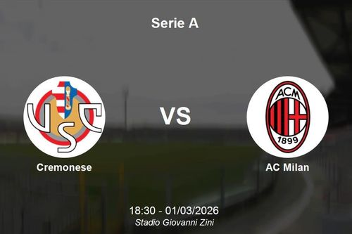 Nhận định Cremonese vs AC Milan - Serie A: Thử thách cho tham vọng Scudetto của Rossoneri