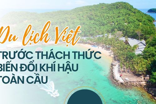 Du lịch Việt trước thách thức biến đổi khí hậu toàn cầu: Bài 1 - Thử thách và cơ hội