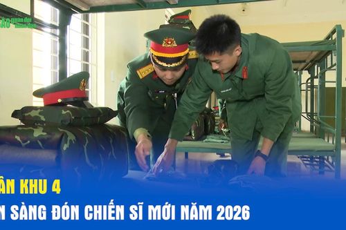Quân khu 4 sẵn sàng đón chiến sĩ mới năm 2026