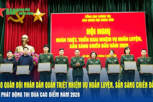 Báo Quân đội nhân dân quán triệt nhiệm vụ huấn luyện, sẵn sàng chiến đấu và phát động thi đua cao điểm năm 2026
