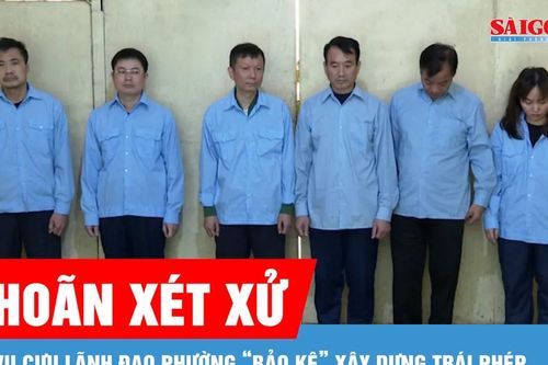 Hoãn xét xử vụ cựu lãnh đạo phường Thanh Trì bị cáo buộc 'bảo kê' xây dựng trái phép