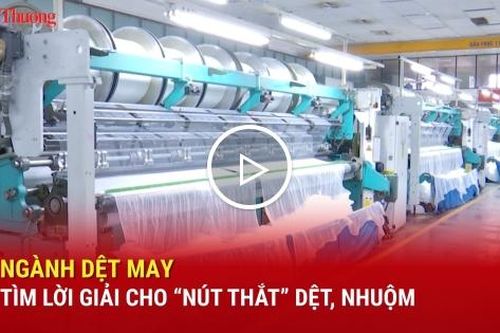 Ngành dệt may tìm lời giải cho 'nút thắt' dệt, nhuộm
