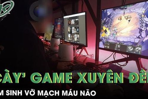 4 ngày 'cày' game xuyên đêm, nam sinh vỡ mạch máu não