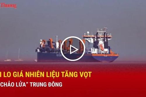 Nỗi lo giá nhiên liệu tăng vọt vì 'chảo lửa' Trung Đông