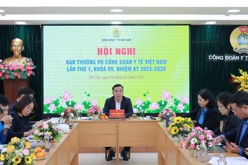 Hội nghị lần thứ nhất Ban Thường vụ Công đoàn Y tế Việt Nam khóa XV, nhiệm kỳ 2025–2030