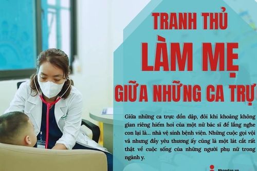 Tranh thủ làm mẹ giữa những ca trực