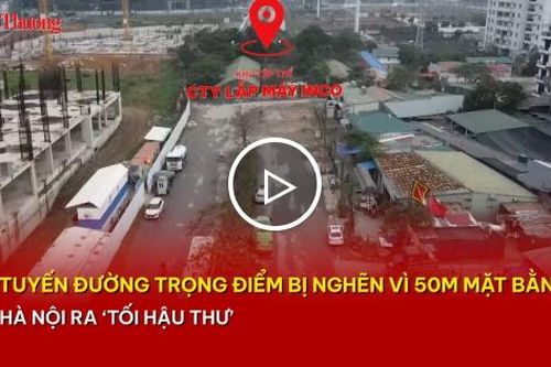 Tuyến đường trọng điểm bị nghẽn vì 50m mặt bằng, Hà Nội ra 'tối hậu thư'