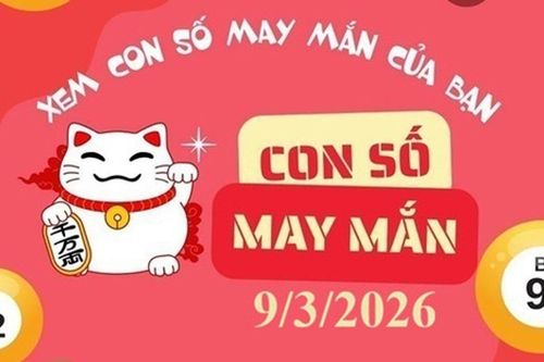 Con số may mắn ngày 9/3/2026: Gợi ý tài lộc cho 12 con giáp và cung hoàng đạo
