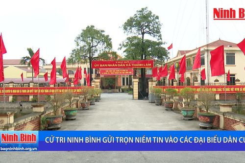 Cử tri Ninh Bình gửi trọn niềm tin vào các đại biểu dân cử