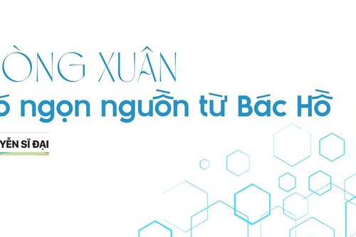 Dòng xuân có ngọn nguồn từ Bác Hồ