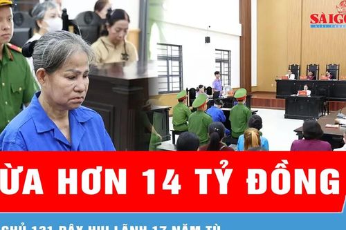 Lừa đảo chiếm đoạt hơn 14,3 tỷ đồng, chủ hụi lãnh 17 năm tù