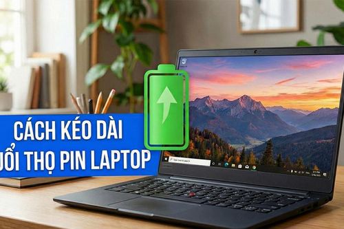 5 mẹo kéo dài tuổi thọ pin laptop cực đơn giản giúp máy bền bỉ hơn
