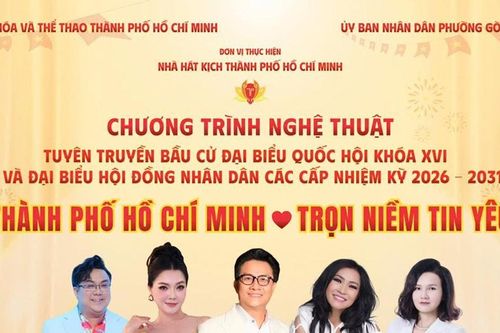 Chuỗi chương trình nghệ thuật tuyên truyền bầu cử 'TP. Hồ Chí Minh - Trọn niềm tin yêu'