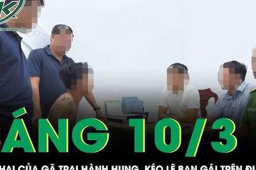 Lời khai của gã trai hành hung rồi kéo lê bạn gái trên đường, bất ngờ nguồn cơn vụ việc
