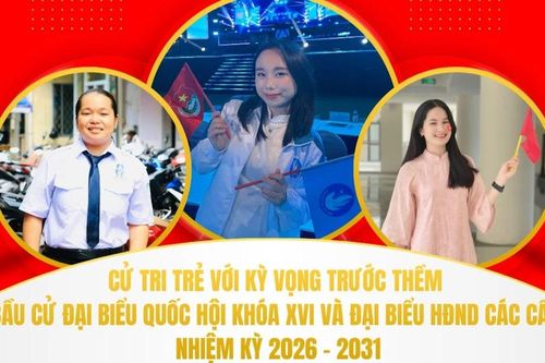 Cử tri trẻ với kỳ vọng trước thềm bầu cử đại biểu Quốc hội khóa XVI và đại biểu HĐND các cấp nhiệm kỳ 2026 - 2031