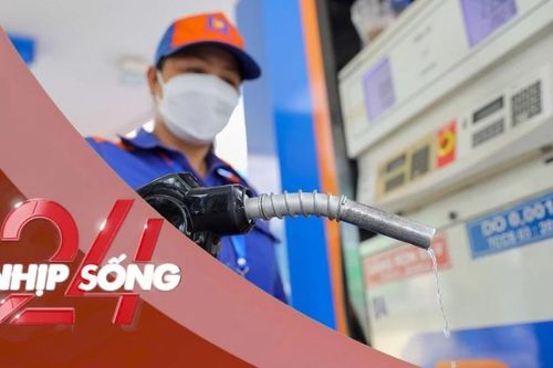 NHỊP SỐNG 24: Vì sao giá xăng dầu trong nước tăng vào ngày 10/3?