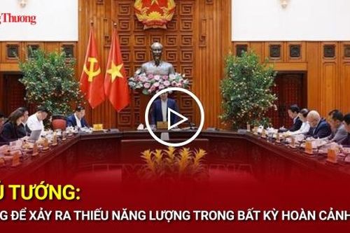 Thủ tướng: Không để xảy ra thiếu năng lượng trong bất kỳ hoàn cảnh nào