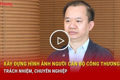 Xây dựng văn hóa công vụ người cán bộ Công Thương trách nhiệm, chuyên nghiệp