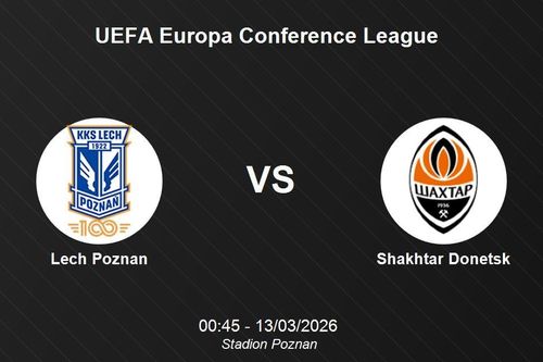 Nhận định Lech Poznan vs Shakhtar Donetsk - UEFA Europa Conference League