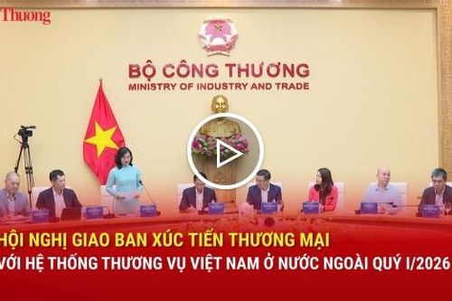 Hội nghị giao ban xúc tiến thương mại với hệ thống thương vụ Việt Nam ở nước ngoài