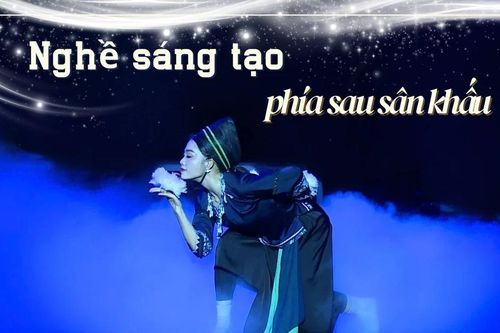 Nghề sáng tạo phía sau sân khấu