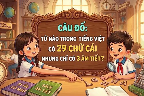 Từ tiếng Việt nào có 29 chữ cái nhưng chỉ có 3 âm tiết?