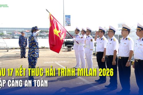 Tàu 17 kết thúc Hải trình Milan 2026, cập cảng an toàn