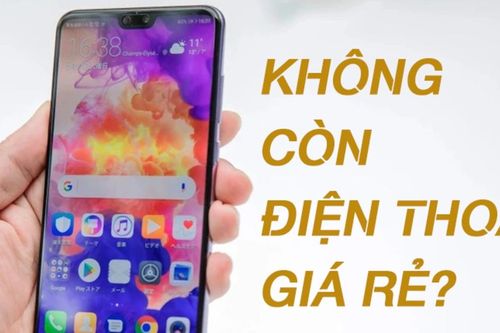 Sắp 'hết cửa' mua smartphone giá rẻ?