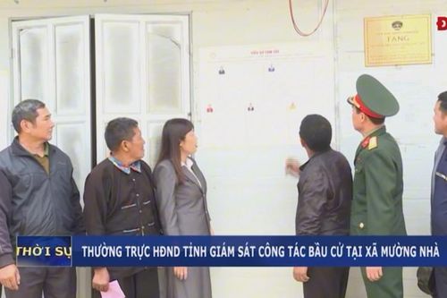 Thường trực HĐND tỉnh giám sát công tác bầu cử tại xã Mường Nhà