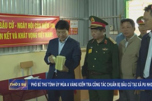 Phó Bí thư Tỉnh ủy Mùa A Vảng kiểm tra công tác chuẩn bị bầu cử tại xã Pu Nhi