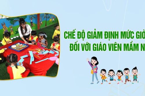 Chế độ giảm định mức giờ dạy đối với giáo viên mầm non