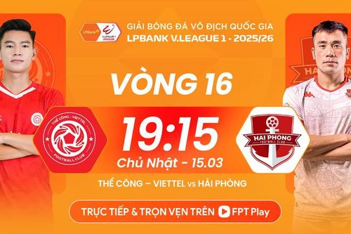 Nhận định trận đấu Thể Công vs Hải Phòng, 19h15 ngày 15.3: Bám đuổi ngôi đầu