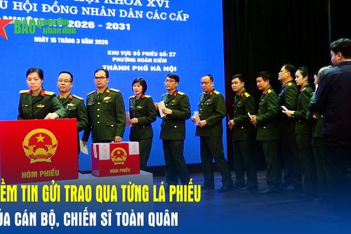 Niềm tin gửi trao qua từng lá phiếu của cán bộ, chiến sĩ toàn quân