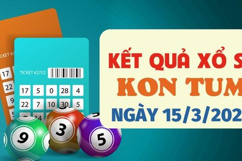 Trực tiếp kết quả xổ số Kon Tum hôm nay 15/3/2026 - XSKT 15/3