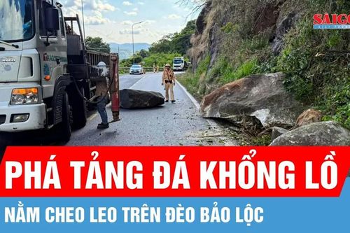 Phá dỡ tảng đá khổng lồ nằm cheo leo trên đèo Bảo Lộc