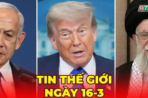 Tin thế giới ngày 16-3: Tehran tuyên bố không đề xuất ngừng bắn, sẵn sàng chiến đấu lâu dài