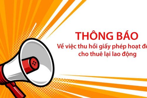 Thông báo về việc thu hồi giấy phép hoạt động cho thuê lại lao động