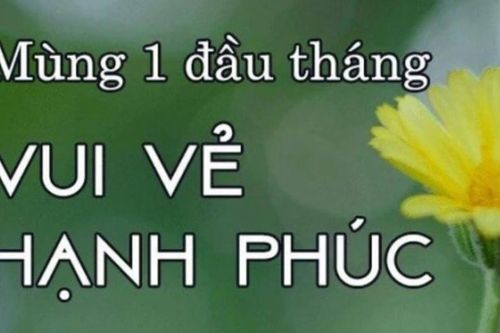 Lời chúc mùng 1 đầu tháng giúp mang lại tươi vui, may mắn, bình an và tài lộc