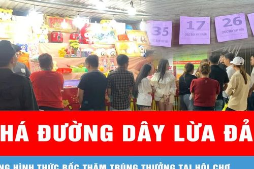 Phá đường dây lừa đảo bằng hình thức bốc thăm trúng thưởng tại hội chợ