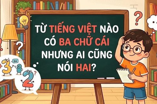 Từ nào có ba chữ cái nhưng ai cũng nói là 'hai'?