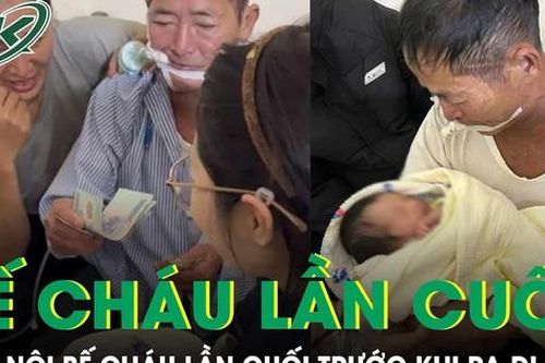 Rơi nước mắt clip ông nội đeo ống thở bế cháu lần cuối trước khi ra đi mãi mãi