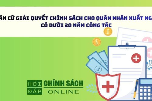 Căn cứ giải quyết chính sách cho quân nhân xuất ngũ có dưới 20 năm công tác
