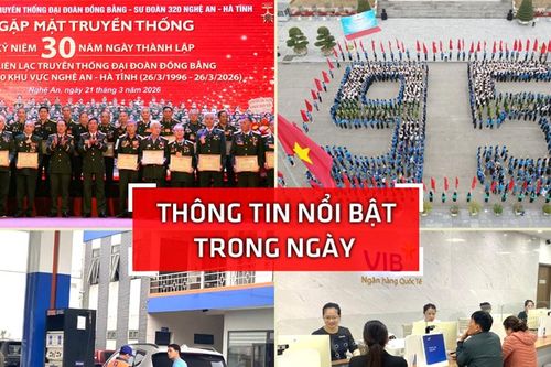 Nghệ An: Thông tin nổi bật ngày 21/3