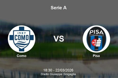 Nhận định Como vs Pisa - Serie A: Cơ hội vàng cho chủ nhà áp sát top 3