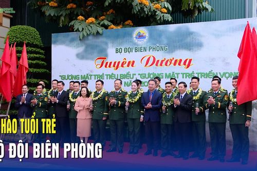 Tự hào tuổi trẻ Bộ đội Biên phòng