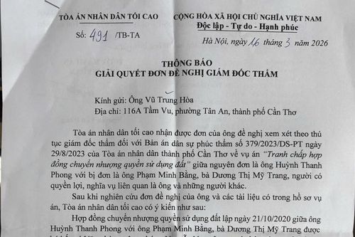Vụ án '1 khu đất, 2 bản án, 3 đương sự' tại Cần Thơ: Tòa án nhân dân tối cao nêu ý kiến chính thức