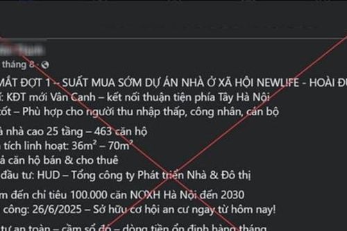 Xử phạt rao bán 'suất ngoại giao' nhà ở xã hội: Cảnh báo chiêu trò trục lợi trên không gian mạng