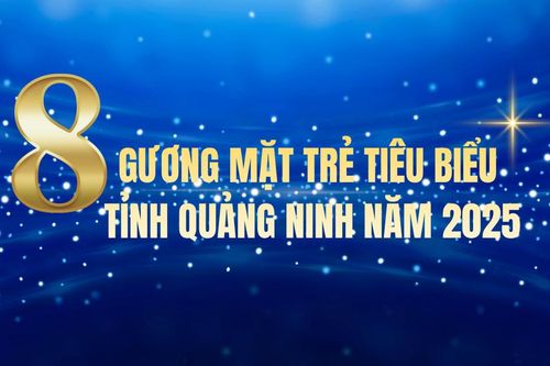 [Infographic] 8 gương mặt trẻ tiêu biểu tỉnh Quảng Ninh năm 2025